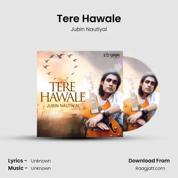 Tere Hawale - Jubin Nautiyal mp3 song