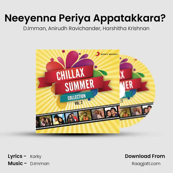 Neeyenna Periya Appatakkara? (From Yennamo Yedho) mp3 song