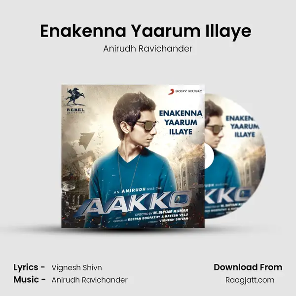 Enakenna Yaarum Illaye (From Aakko) mp3 song