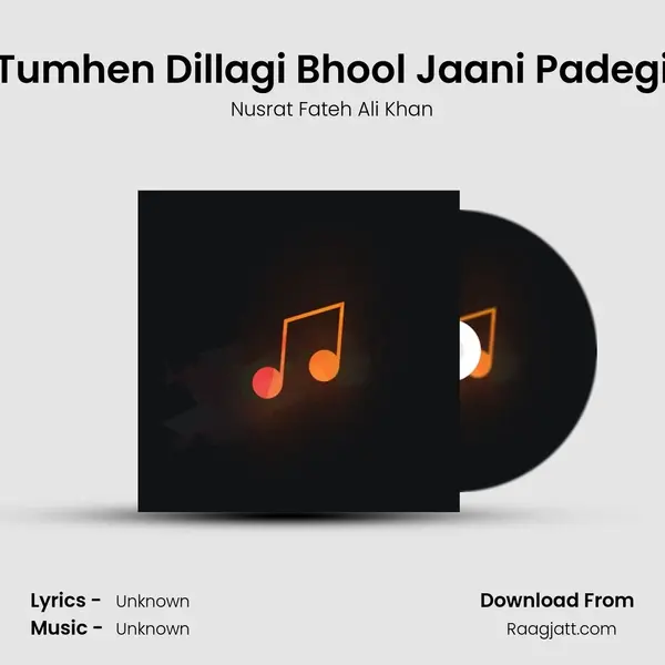 Tumhen Dillagi Bhool Jaani Padegi - Nusrat Fateh Ali Khan album cover 