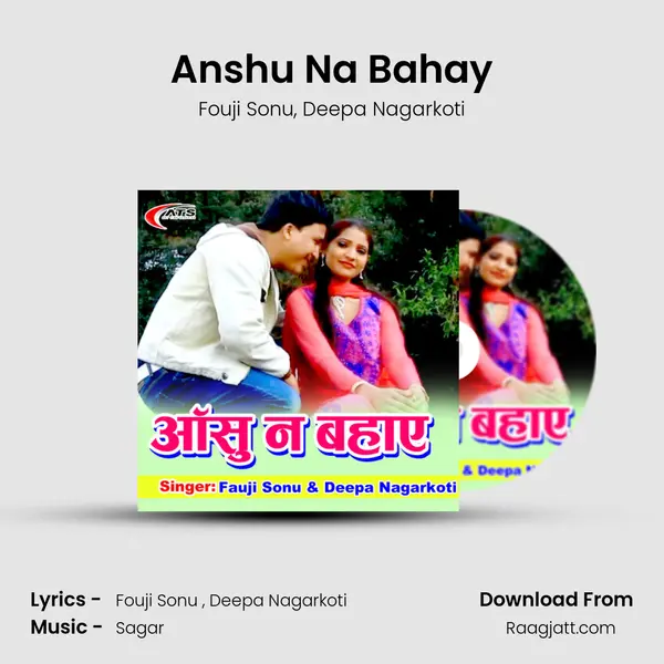 Anshu Na Bahay - Fouji Sonu album cover 