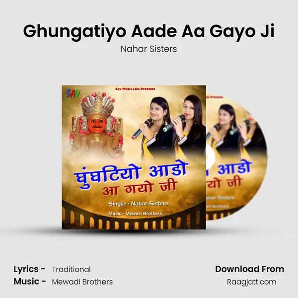 Ghungatiyo Aade Aa Gayo Ji - Nahar Sisters album cover 