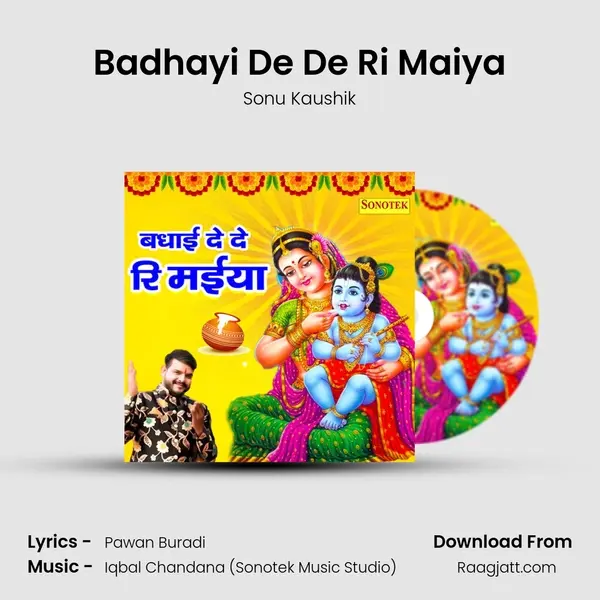 Badhayi De De Ri Maiya - Sonu Kaushik album cover 