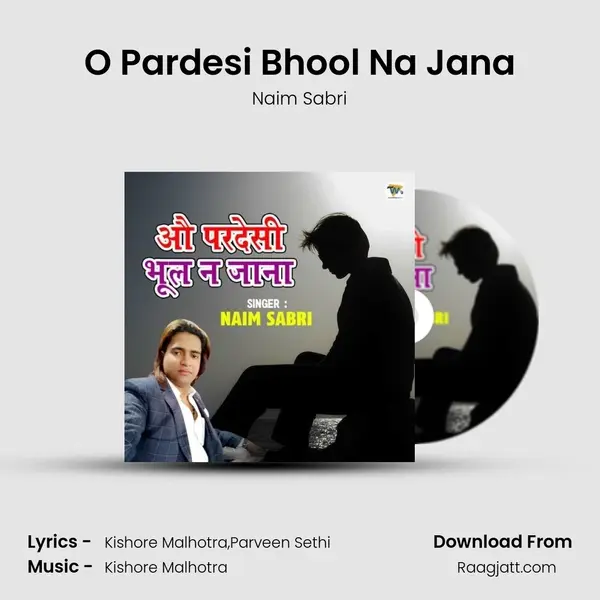 O Pardesi Bhool Na Jana mp3 song