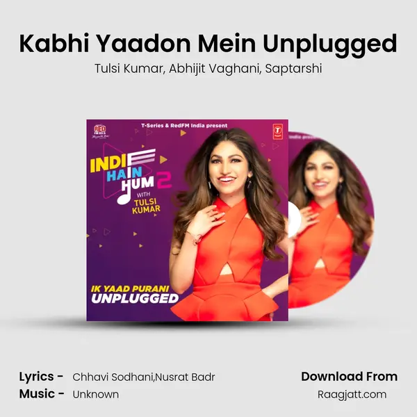 Kabhi Yaadon Mein Unplugged - Tulsi Kumar album cover 