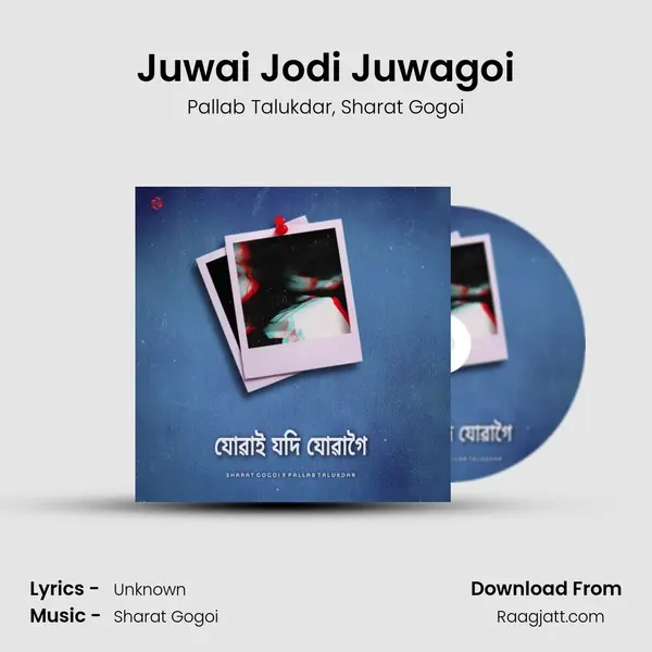 Juwai Jodi Juwagoi - Pallab Talukdar album cover 