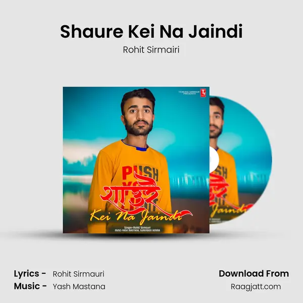 Shaure Kei Na Jaindi - Rohit Sirmairi album cover 