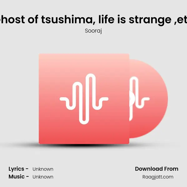 Ghost of tsushima, life is strange ,etc mp3 song