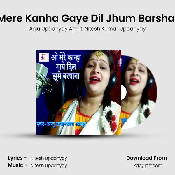 O Mere Kanha Gaye Dil Jhum Barshana - Anju Upadhyay Amrit album cover 