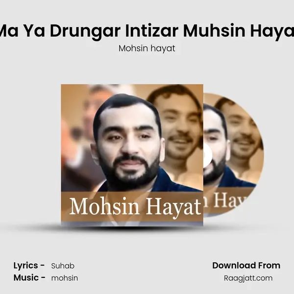 Ma Ya Drungar Intizar Muhsin Hayat mp3 song