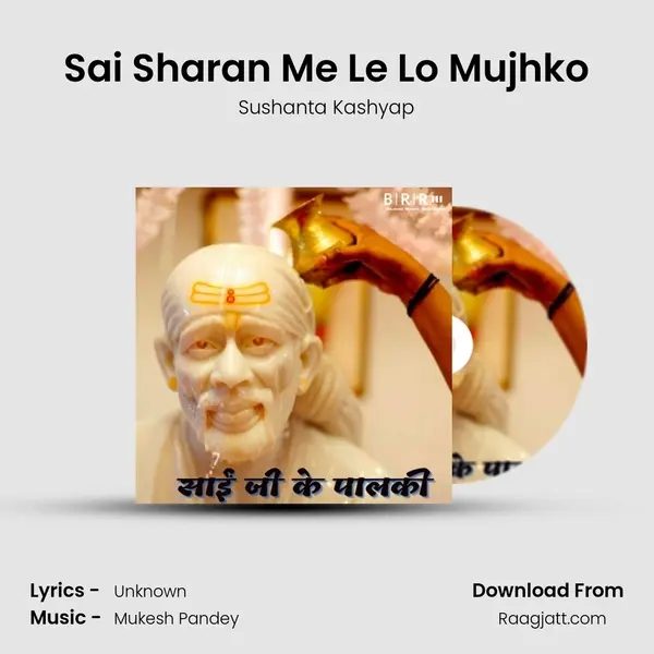 Sai Sharan Me Le Lo Mujhko - Sushanta Kashyap album cover 