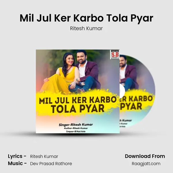 Mil Jul Ker Karbo Tola Pyar - Ritesh Kumar album cover 