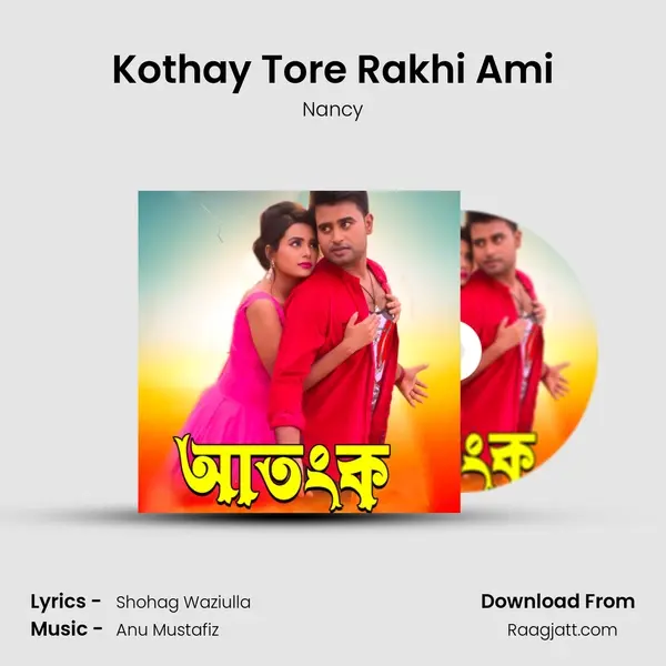 Kothay Tore Rakhi Ami - Nancy album cover 