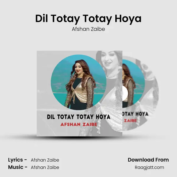 Dil Totay Totay Hoya - Afshan Zaibe album cover 