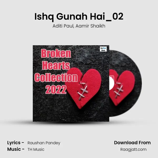 Ishq Gunah Hai_02 - Aditi Paul mp3 song