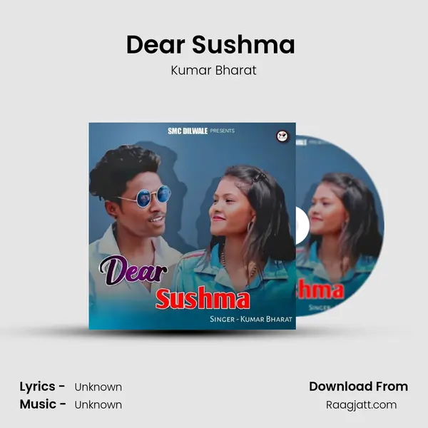 Dear Sushma (Nagpuri Song) - Kumar Bharat album cover 