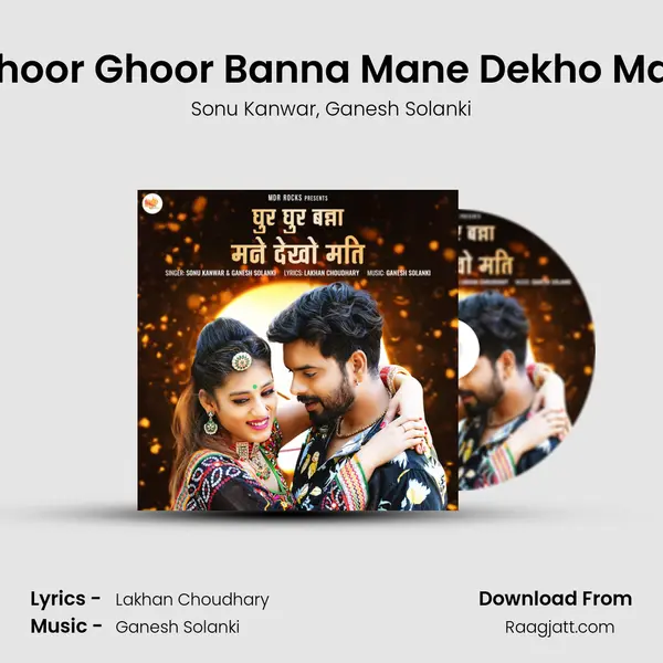 Ghoor Ghoor Banna Mane Dekho Mati - Sonu Kanwar album cover 