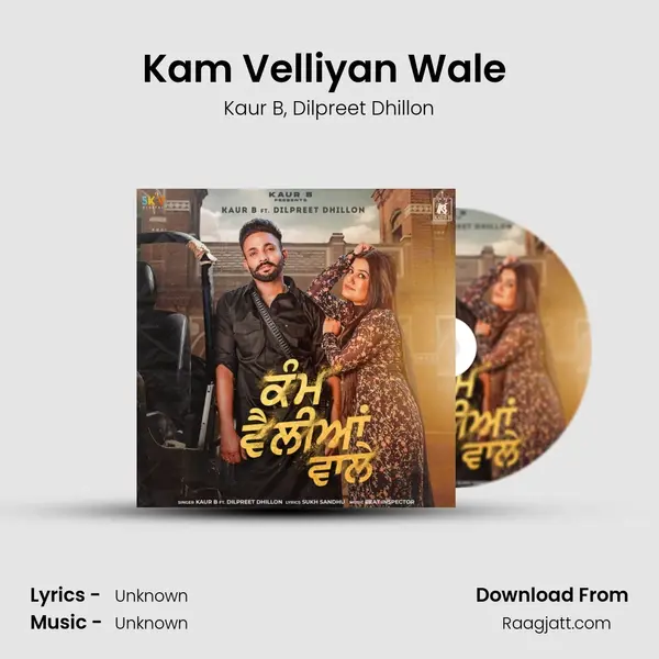 Kam Velliyan Wale (feat. Dilpreet Dhillon) mp3 song