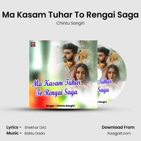 Ma Kasam Tuhar To Rengai Saga mp3 song