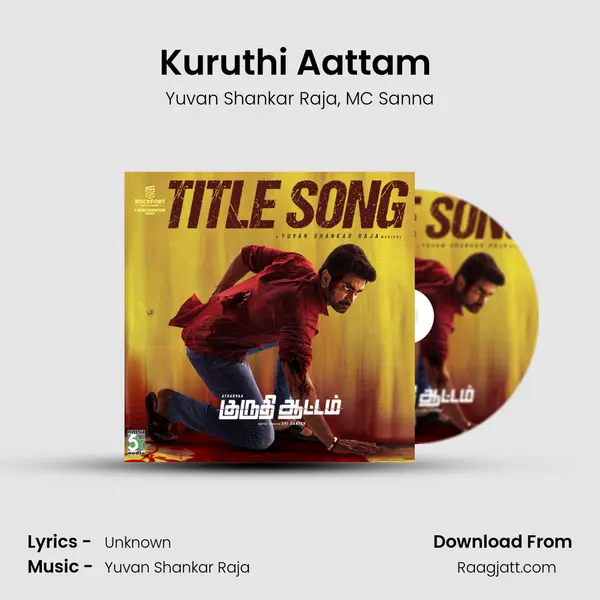 Kuruthi Aattam (From Kuruthi Aattam) mp3 song