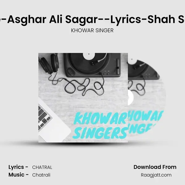 New Khowar Song -- Voice-Asghar Ali Sagar--Lyrics-Shah Sabar Sabri.#Mughal_studi mp3 song