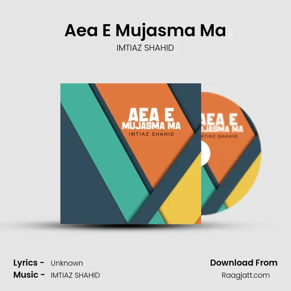 Aea E Mujasma Ma - IMTIAZ SHAHID album cover 