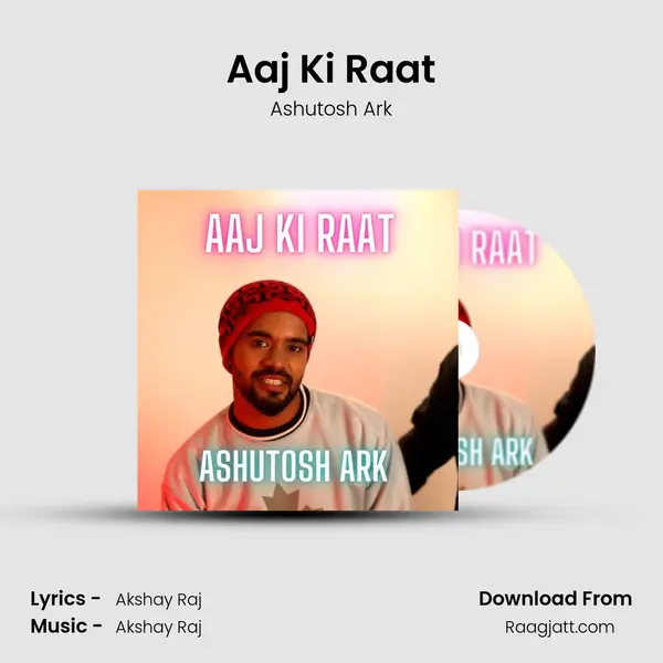 Aaj Ki Raat - Ashutosh Ark album cover 