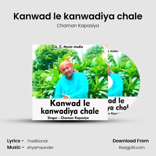 Kanwad le kanwadiya chale - Chaman Kapasiya album cover 