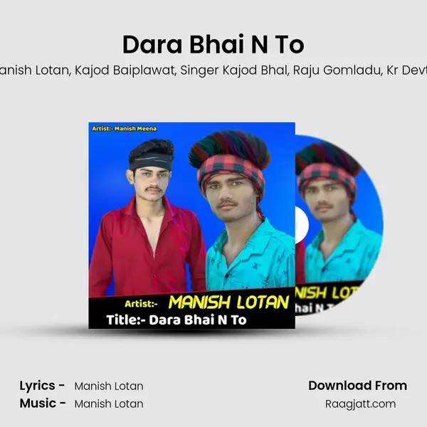 Dara Bhai N To mp3 song