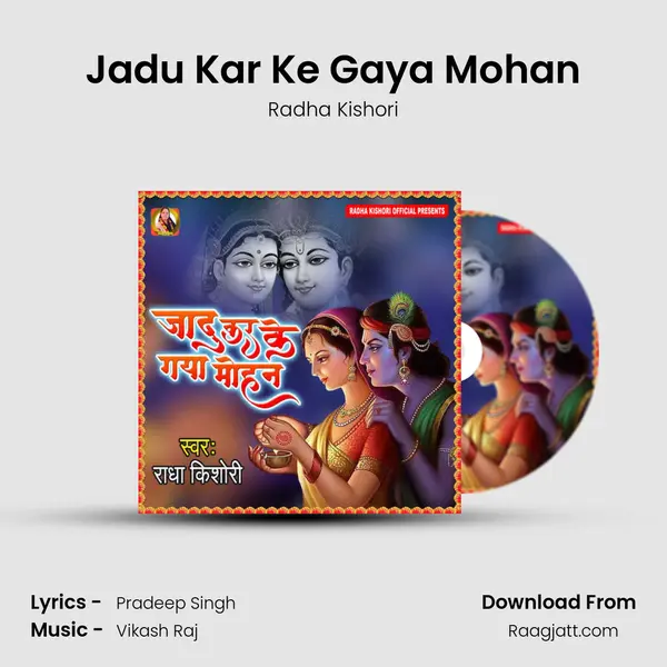 Jadu Kar Ke Gaya Mohan - Radha Kishori album cover 