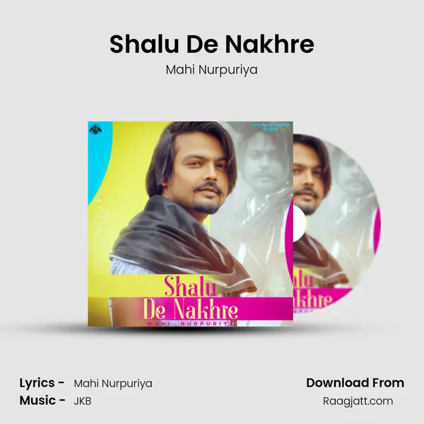 Shalu De Nakhre - Mahi Nurpuriya album cover 