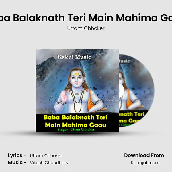 Baba Balaknath Teri Main Mahima Gaau - Uttam Chhoker album cover 