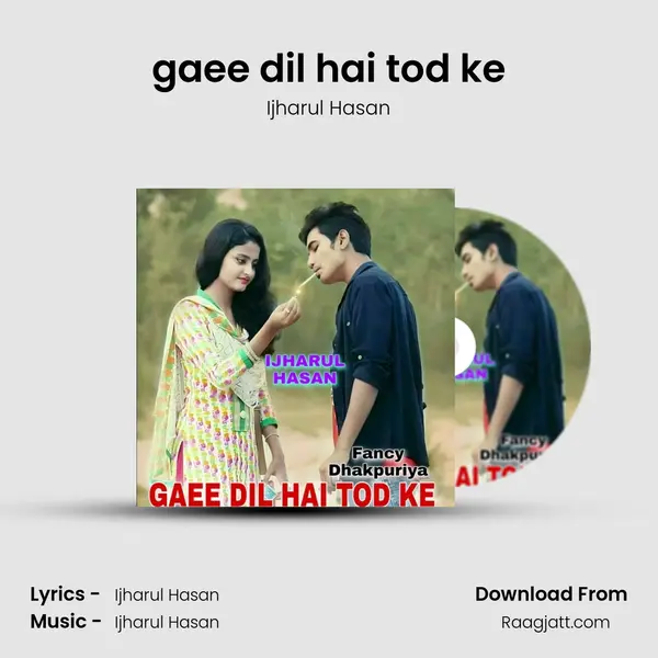 gaee dil hai tod ke - Ijharul Hasan album cover 