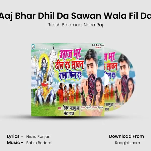 Aaj Bhar Dhil Da Sawan Wala Fil Da mp3 song