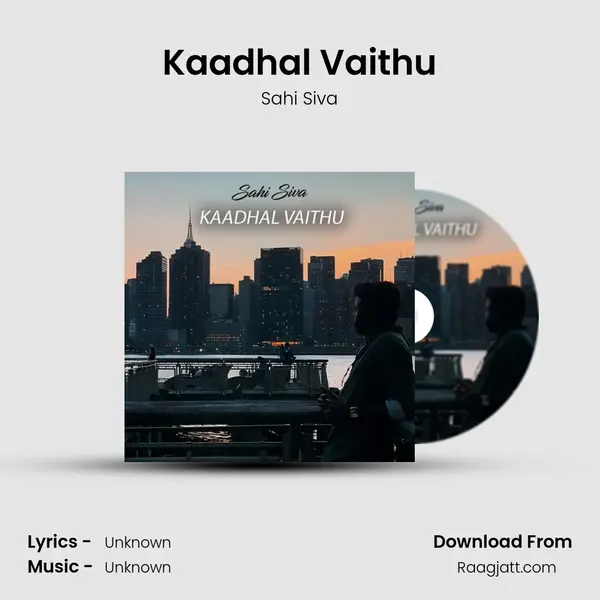 Kaadhal Vaithu - Sahi Siva album cover 