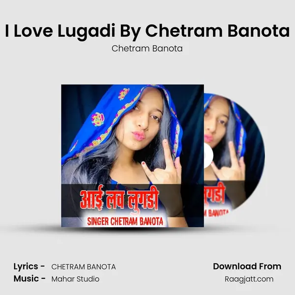 I Love Lugadi By Chetram Banota mp3 song