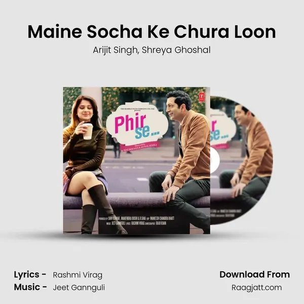 Maine Socha Ke Chura Loon - Arijit Singh album cover 