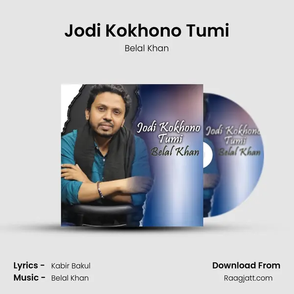 Jodi Kokhono Tumi - Belal Khan album cover 