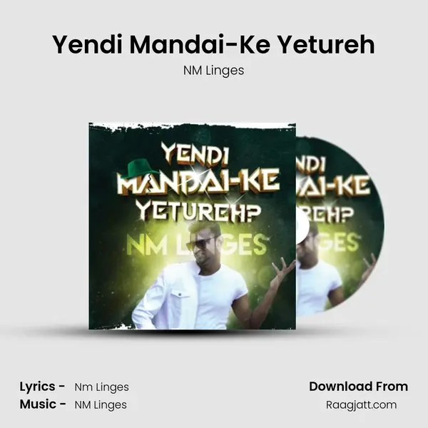 Yendi Mandai-Ke Yetureh mp3 song