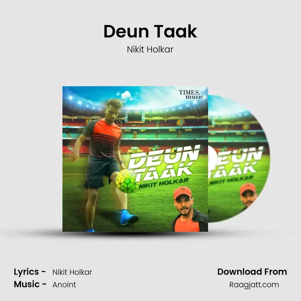 Deun Taak - Nikit Holkar mp3 song