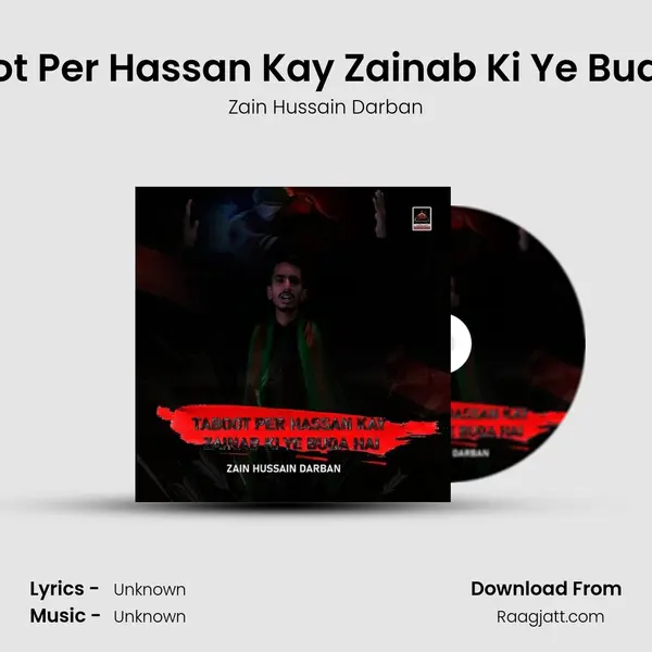 Taboot Per Hassan Kay Zainab Ki Ye Buqa Hai - Zain Hussain Darban album cover 