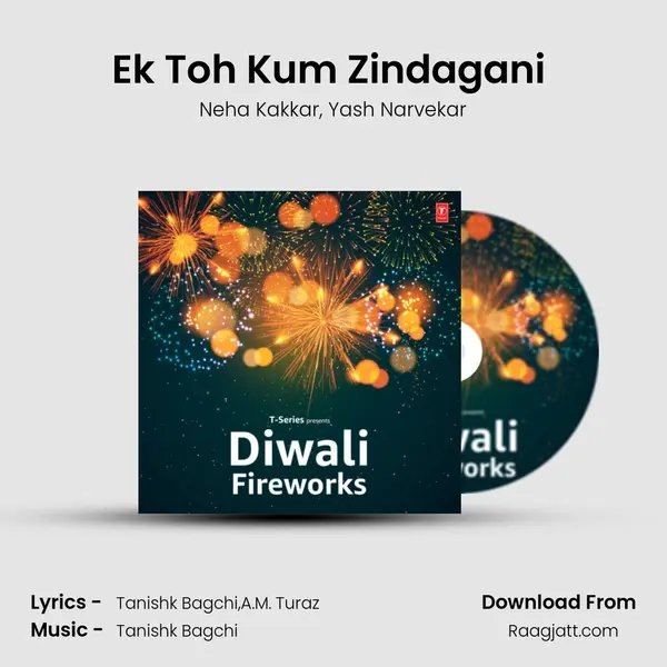 Ek Toh Kum Zindagani (From 