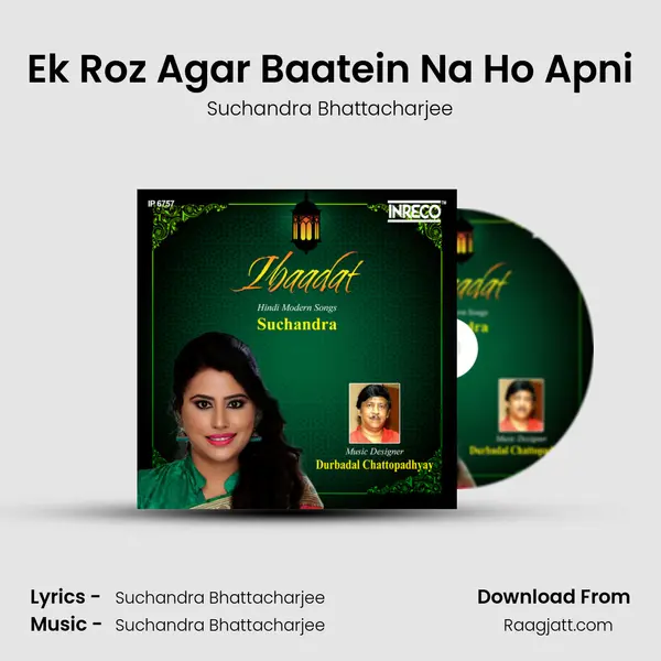 Ek Roz Agar Baatein Na Ho Apni - Suchandra Bhattacharjee mp3 song