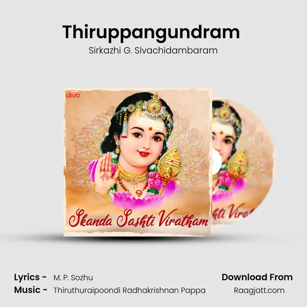 Thiruppangundram (From - Thirumurugaatrupadai) - Sirkazhi G. Sivachidambaram album cover 