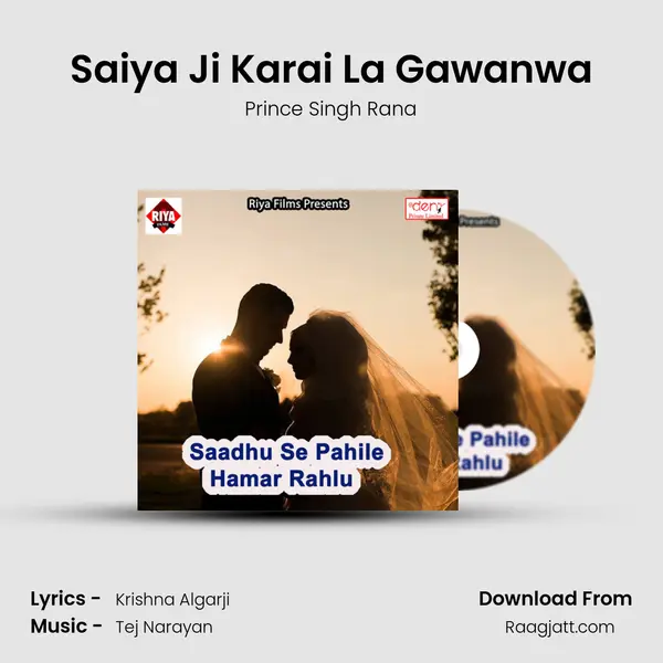 Saiya Ji Karai La Gawanwa - Prince Singh Rana album cover 