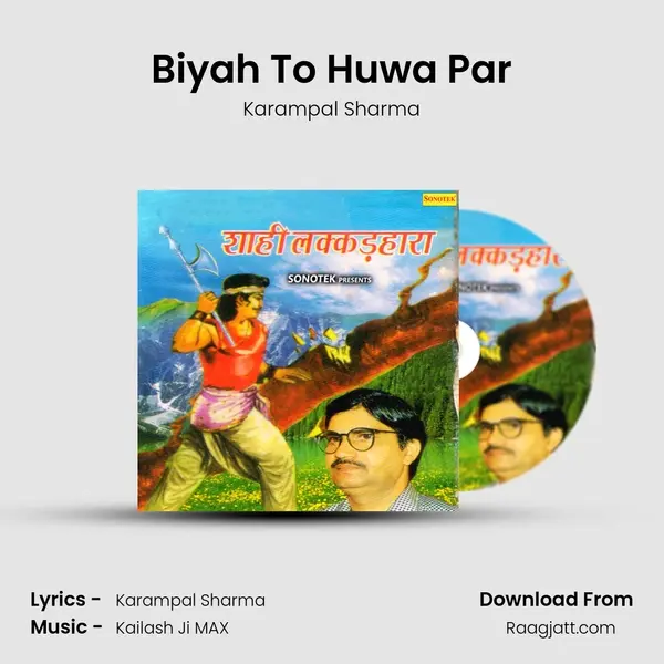 Biyah To Huwa Par - Karampal Sharma album cover 