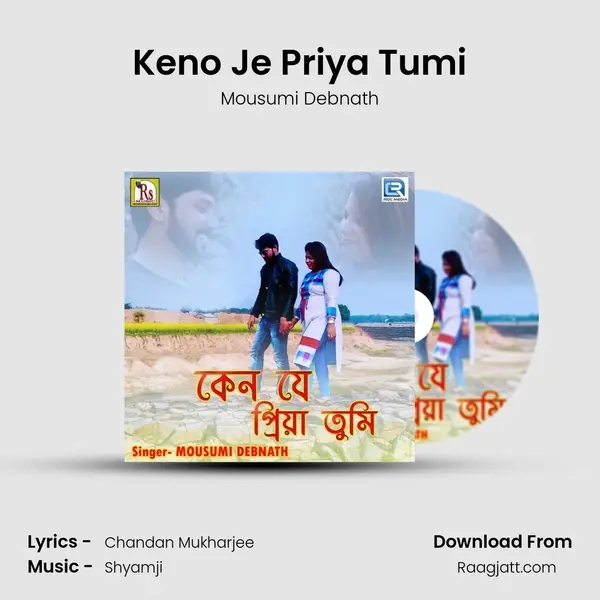 Keno Je Priya Tumi mp3 song