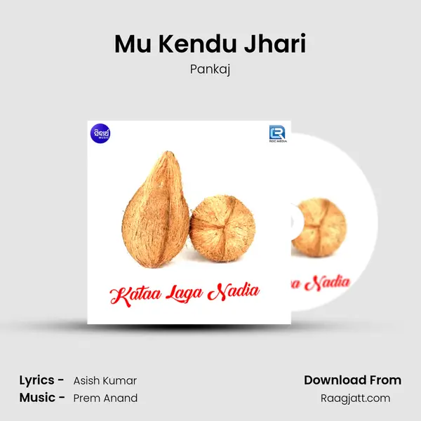 Mu Kendu Jhari mp3 song