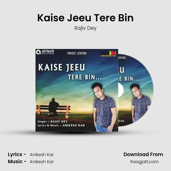 Kaise Jeeu Tere Bin - Rajiv Dey album cover 