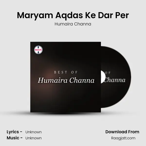 Maryam Aqdas Ke Dar Per - Humaira Channa album cover 